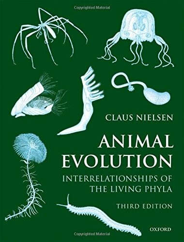 Animal Evolution : Interrelationships of the Living Phyla (Hardcover, 3 Revised edition)