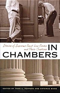 In Chambers: Stories of Supreme Court Law Clerks and Their Justices (Hardcover)