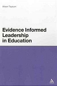 Evidence Informed Leadership in Education (Paperback)