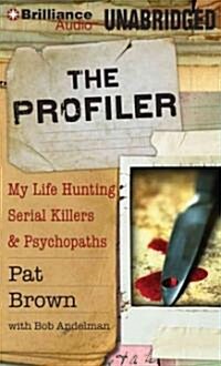 The Profiler: My Life Hunting Serial Killers & Psychopaths (Audio CD, Library)