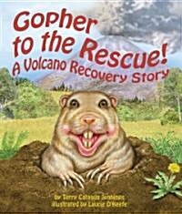 Gopher to the Rescue!: A Volcano Recovery Story (Hardcover)