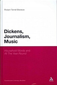 Dickens, Journalism, Music: Household Words and All the Year Round (Hardcover)