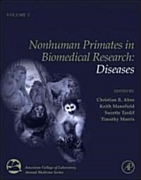 Nonhuman Primates in Biomedical Research, Volume 2: Diseases (Hardcover, 2)