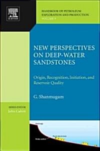 New Perspectives on Deep-water Sandstones : Origin, Recognition, Initiation, and Reservoir Quality (Hardcover)