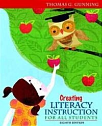 Creating Literacy Instruction for All Students (Hardcover, 8)