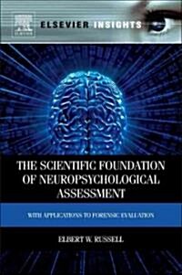 The Scientific Foundation of Neuropsychological Assessment: With Applications to Forensic Evaluation                                                   (Hardcover)