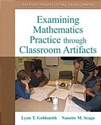 Examining Mathematics Practice Through Classroom Artifacts (Paperback, New)