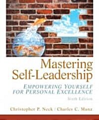 Mastering Self-Leadership: Empowering Yourself for Personal Excellence (Paperback, 6)