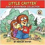 [중고] Little Critter: Just a Storybook Collection: 6 Favorite Little Critter Stories in 1 Hardcover! (Hardcover)