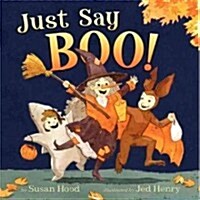 Just Say Boo! (Hardcover)