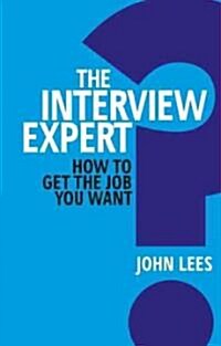 Interview Expert, The : How to get the job you want (Paperback)