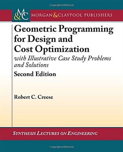 Geometric Programming for Design and Cost Optimization, Second Edition (Paperback, 2, Revised)