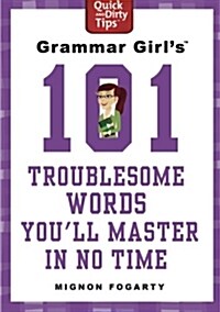 Grammar Girls 101 Troublesome Words Youll Master in No Time (Paperback)