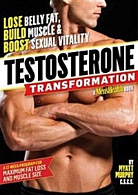 Testosterone Transformation: Lose Belly Fat, Build Muscle, and Boost Sexual Vitality (Paperback)
