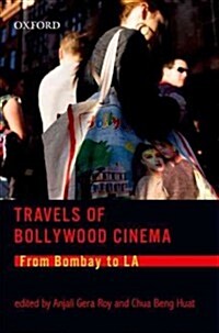 Travels of Bollywood Cinema: From Bombay to LA (Hardcover)