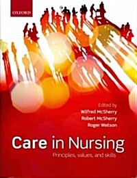 Care in Nursing : Principles, Values and Skills (Paperback)