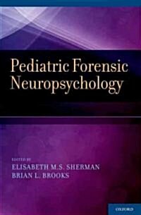 Pediatric Forensic Neuropsychology (Hardcover)