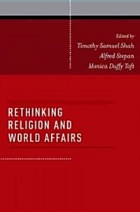 Rethinking Religion and World Affairs (Paperback)