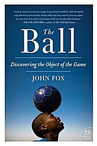 [중고] The Ball: Discovering the Object of the Game (Paperback)