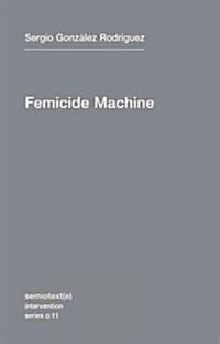 The Femicide Machine (Paperback)