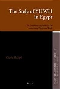 The Stele of Yhwh in Egypt: The Prophecies of Isaiah 18-20 Concerning Egypt and Kush (Hardcover)