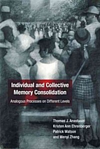 Individual and Collective Memory Consolidation: Analogous Processes on Different Levels (Hardcover)