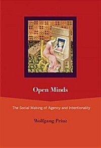 Open Minds: The Social Making of Agency and Intentionality (Hardcover)