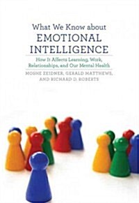 What We Know about Emotional Intelligence: How It Affects Learning, Work, Relationships, and Our Mental Health (Paperback)