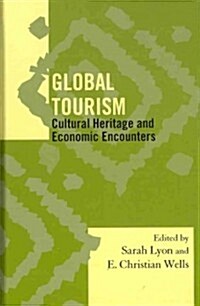 Global Tourism: Cultural Heritage and Economic Encounters (Hardcover)