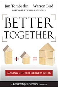 Better Together: Making Church Mergers Work (Hardcover)