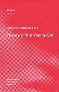 Preliminary Materials for a Theory of the Young-Girl (Paperback)