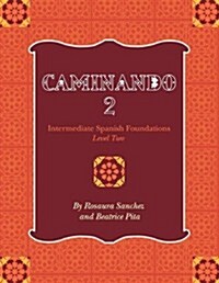 Caminando 2: Intermediate Spanish Foundations - Level Two (Paperback)