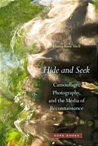 Hide and Seek: Camouflage, Photography, and the Media of Reconnaissance (Hardcover)