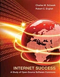 Internet Success: A Study of Open-Source Software Commons (Hardcover)