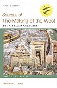 Sources of the Making of the West, Volume I: To 1750: Peoples and Cultures (Paperback, 4)