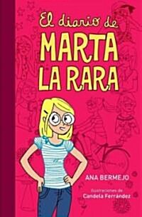 El diario de Marta la rara / Weird Martas Diary (Hardcover, Illustrated)