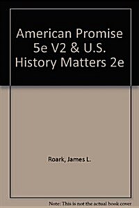 American Promise 5e V2 & U.S. History Matters 2e (Paperback, 5)