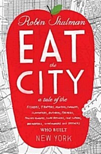 Eat the City (Hardcover, Deckle Edge)