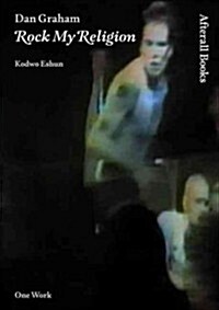 Dan Graham : Rock My Religion (Paperback)