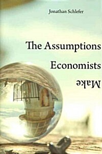 [중고] The Assumptions Economists Make (Hardcover)