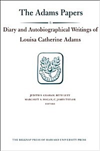 Diary and Autobiographical Writings of Louisa Catherine Adams (Hardcover)