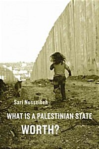 What Is a Palestinian State Worth? (Paperback)
