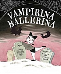 Vampirina Ballerina-A Vampirina Ballerina Book (Hardcover)