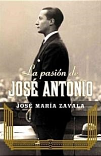 La pasi? de Jos?Antonio & La maleta de Jos?Antonio / Jose Antonios Passion & The suitcase of Jose Antonio (Hardcover)