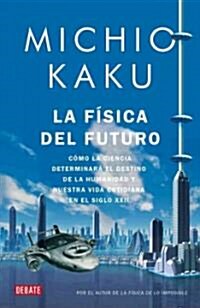 La fisica del futuro / Physics of the Future (Paperback, Translation)