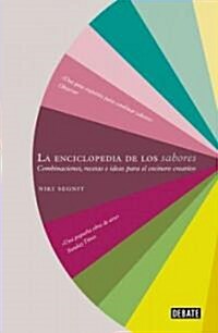 La Enciclopedia de Los Sabores / The Flavor Thesaurus: Combinaciones, Recetas E Ideas Para El Cocinero Creativo (Hardcover)