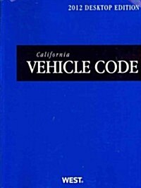 California Vehicle Code 2012 (Paperback)