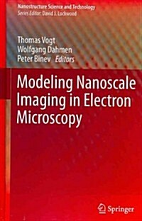Modeling Nanoscale Imaging in Electron Microscopy (Hardcover, 2012)