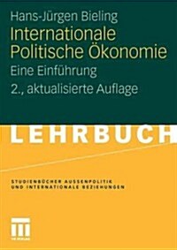 Internationale Politische ?onomie: Eine Einf?rung (Paperback, 2, 2., Akt. Aufl.)