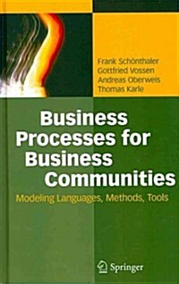 Business Processes for Business Communities: Modeling Languages, Methods, Tools (Hardcover, 2012)